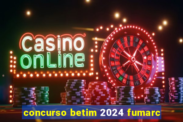 concurso betim 2024 fumarc